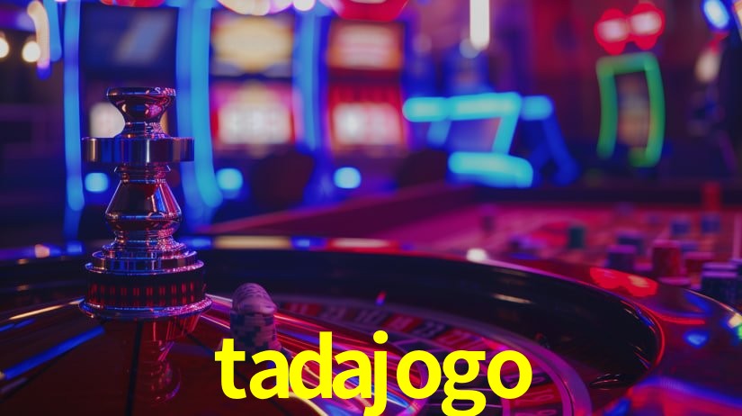 tadajogo,tadajogo app